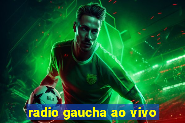 radio gaucha ao vivo